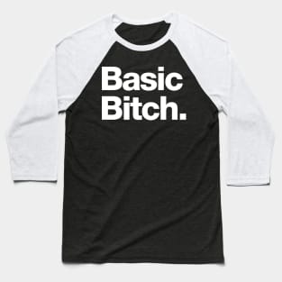 Basic Bitch Baseball T-Shirt